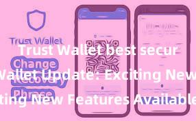 Trust Wallet best security Trust Wallet Update: Exciting New Features Available Now